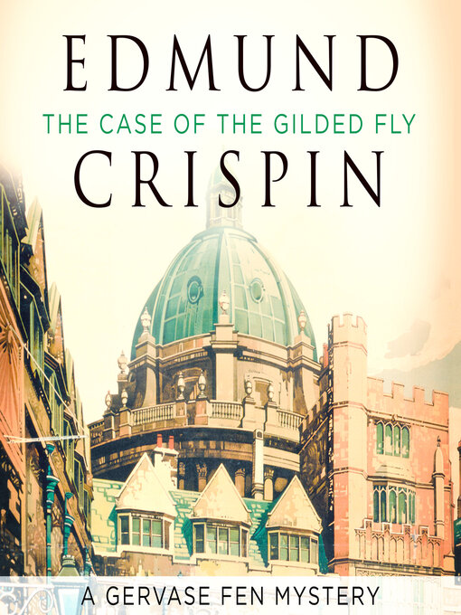 Title details for The Case of the Gilded Fly by Edmund Crispin - Available